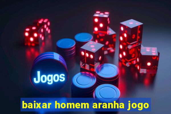 baixar homem aranha jogo