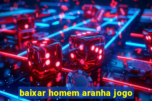 baixar homem aranha jogo