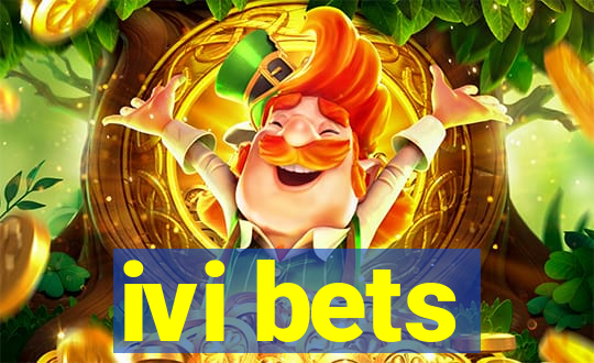 ivi bets