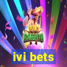 ivi bets