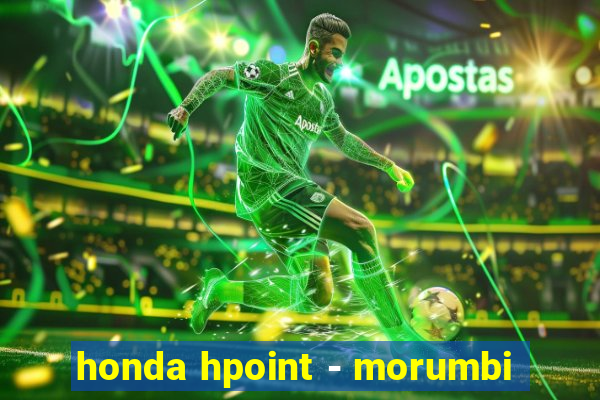 honda hpoint - morumbi