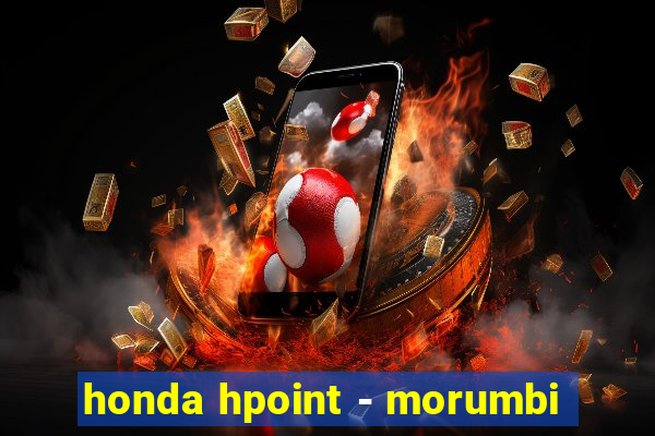 honda hpoint - morumbi