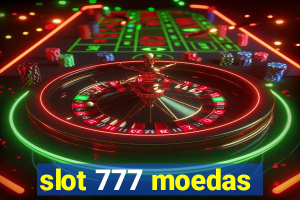 slot 777 moedas