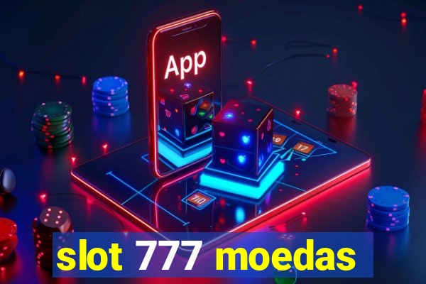 slot 777 moedas