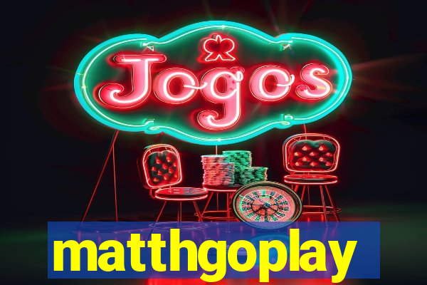 matthgoplay