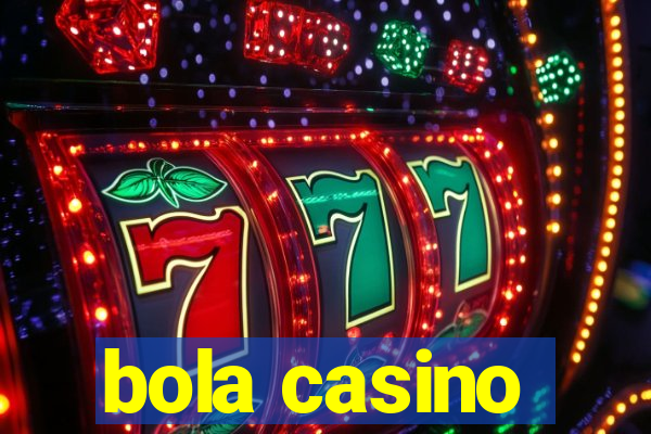 bola casino