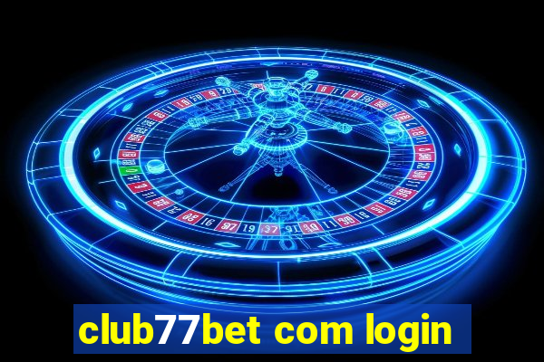 club77bet com login