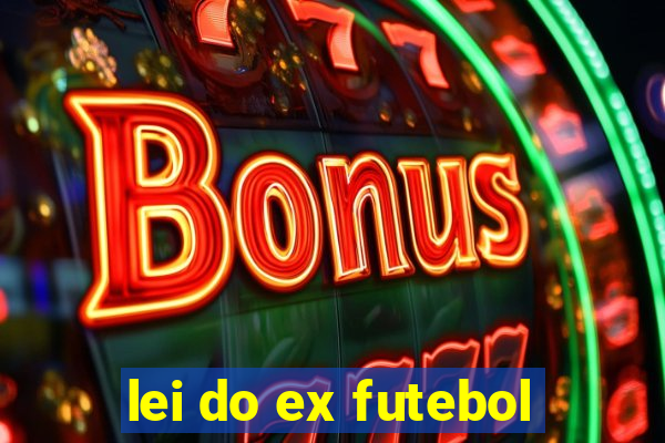 lei do ex futebol