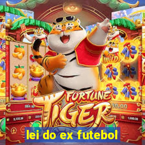 lei do ex futebol