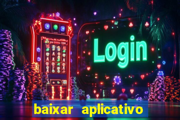 baixar aplicativo jogo do tigre