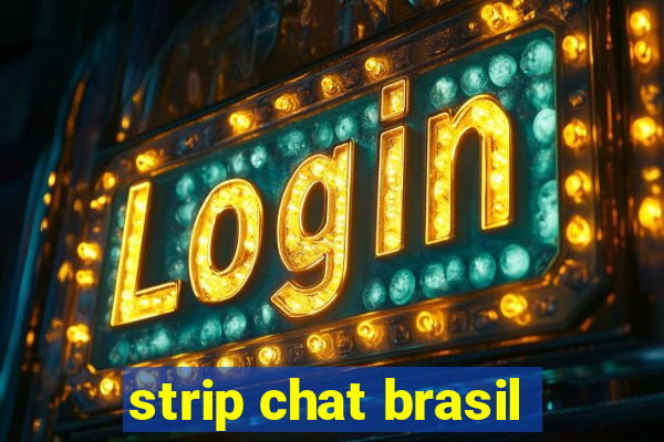 strip chat brasil