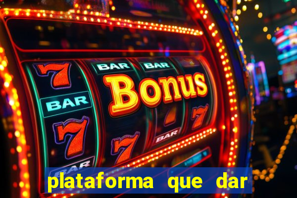 plataforma que dar bonus para jogar