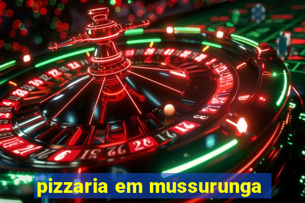 pizzaria em mussurunga