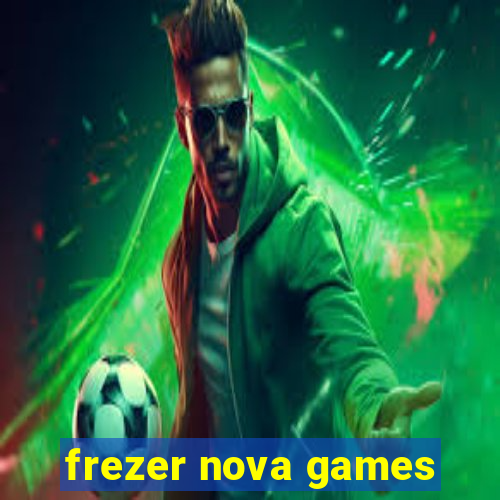 frezer nova games