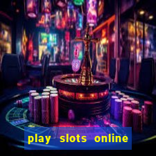 play slots online real money