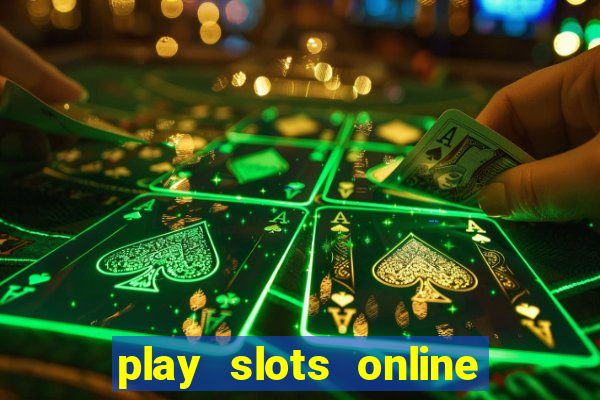 play slots online real money