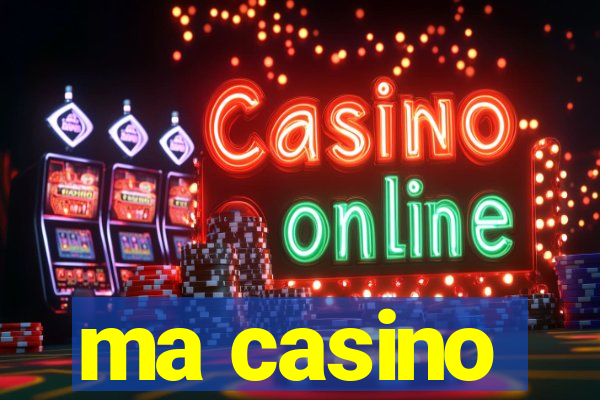 ma casino