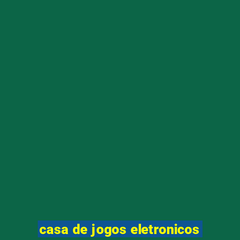 casa de jogos eletronicos