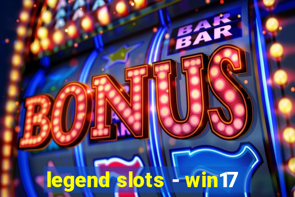 legend slots - win17