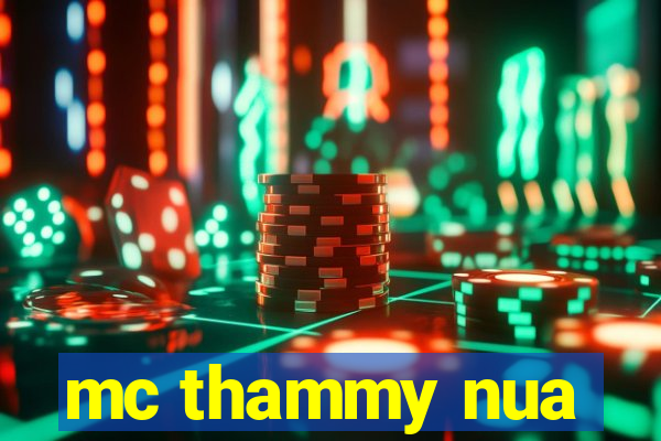 mc thammy nua