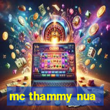 mc thammy nua