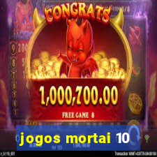 jogos mortai 10