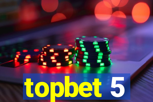 topbet 5