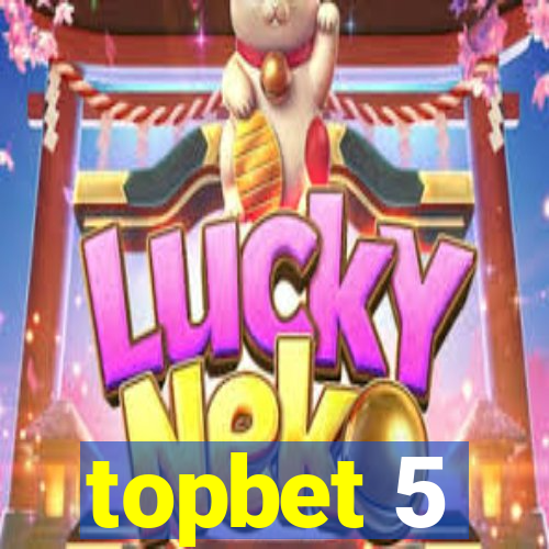 topbet 5