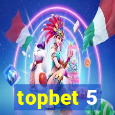 topbet 5