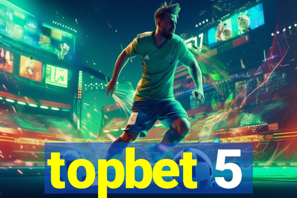 topbet 5