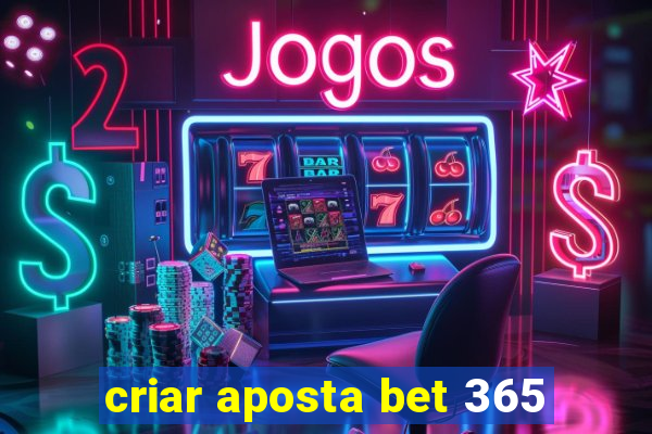 criar aposta bet 365