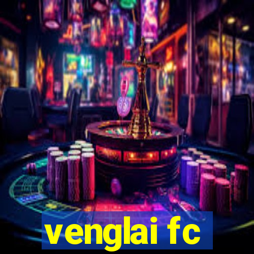 venglai fc