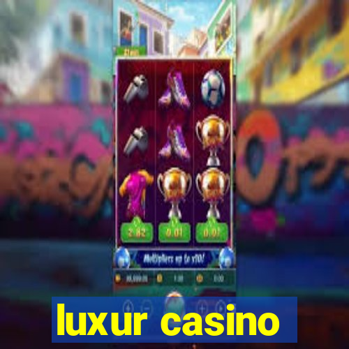 luxur casino