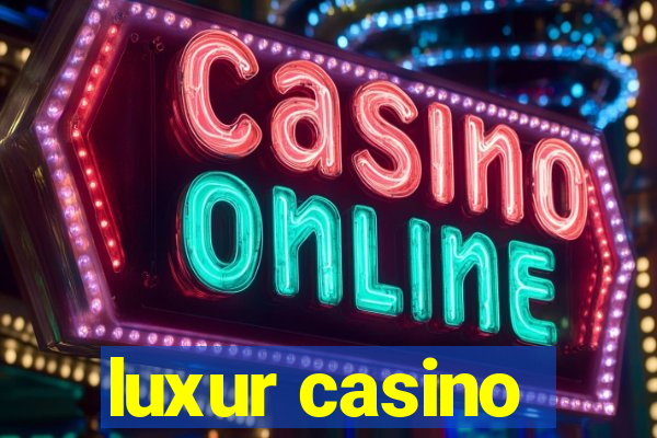 luxur casino