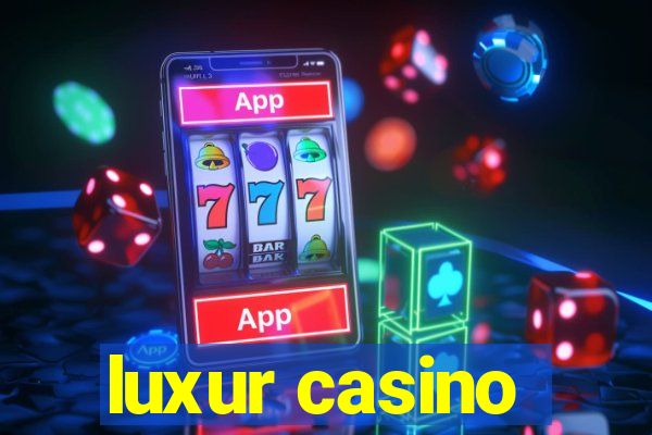 luxur casino