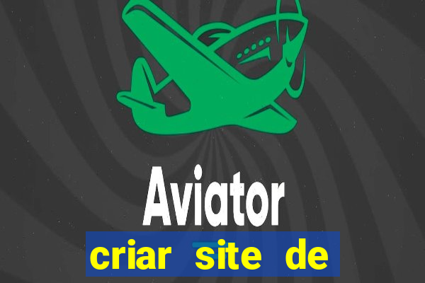 criar site de apostas gr谩tis