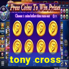 tony cross