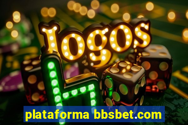 plataforma bbsbet.com