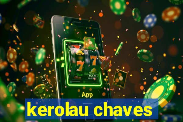 kerolau chaves