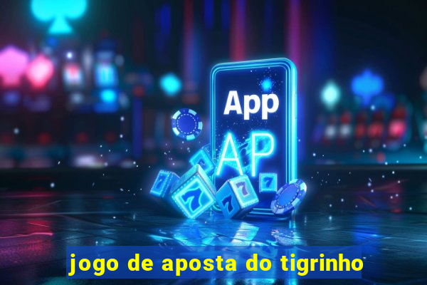 jogo de aposta do tigrinho