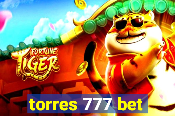 torres 777 bet