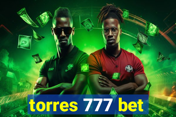 torres 777 bet