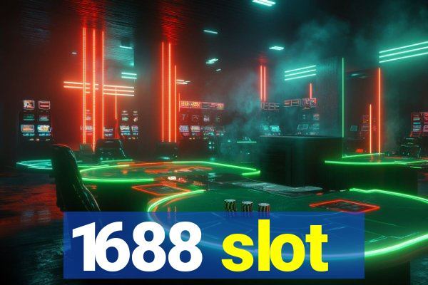 1688 slot