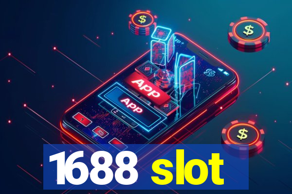 1688 slot