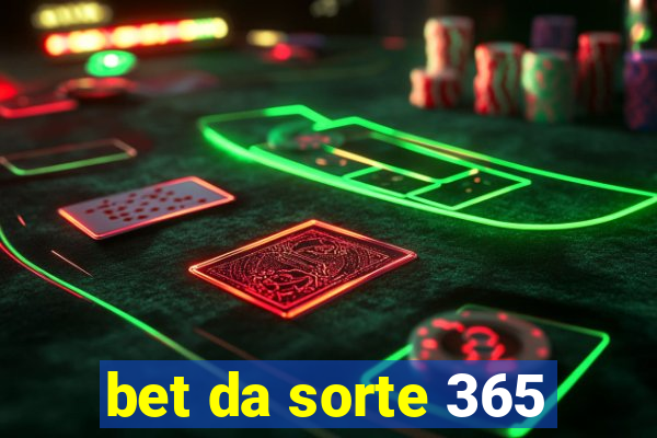 bet da sorte 365