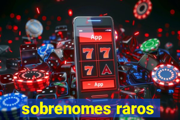 sobrenomes raros