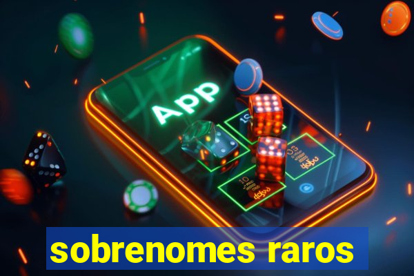 sobrenomes raros