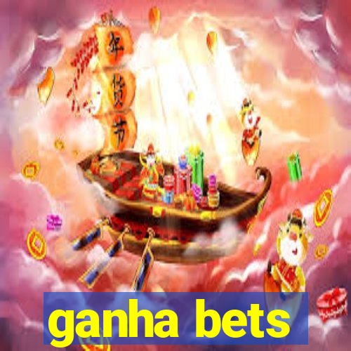 ganha bets