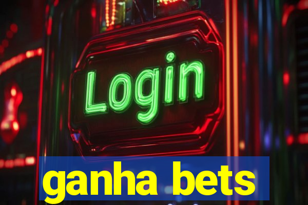 ganha bets