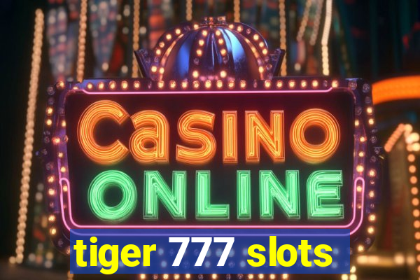 tiger 777 slots